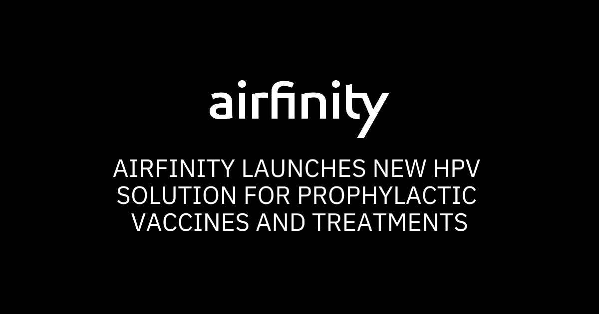Airfinity launches new HPV solution for prophylactic vaccines and ...