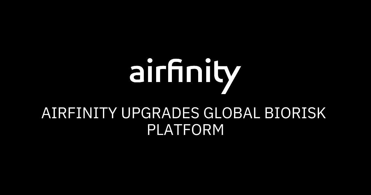 Airfinity upgrades global biorisk platform | Airfinity