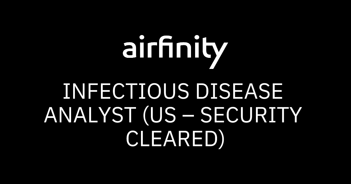 Careers | Infectious Disease Analyst (US – Security Cleared) | Airfinity